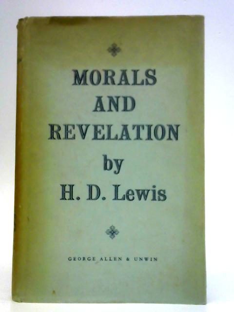 Morals and Revelation By H D Lewis