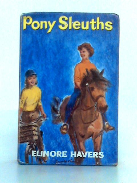 Pony Sleuths (Crown Pony Library #7) By Elinore Havers