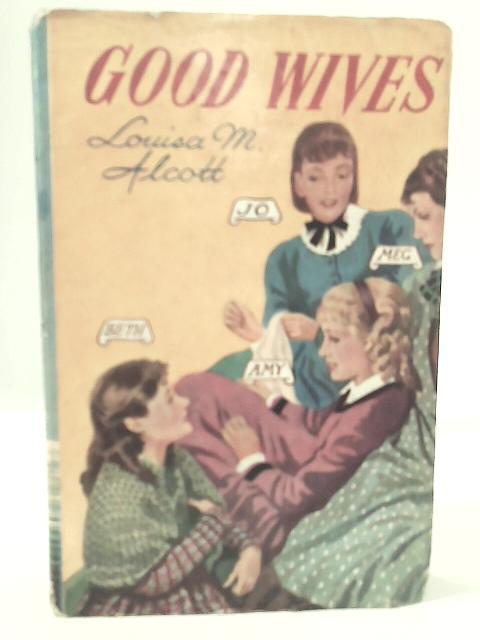 Good Wives By Louisa M. Alcott