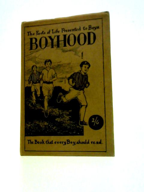 Boyhood - The Facts of Life Presented to Boys By Charles Thompson