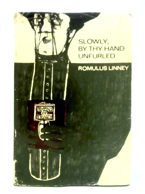 Slowly, By Thy Hand Unfurled von Romulus Linney