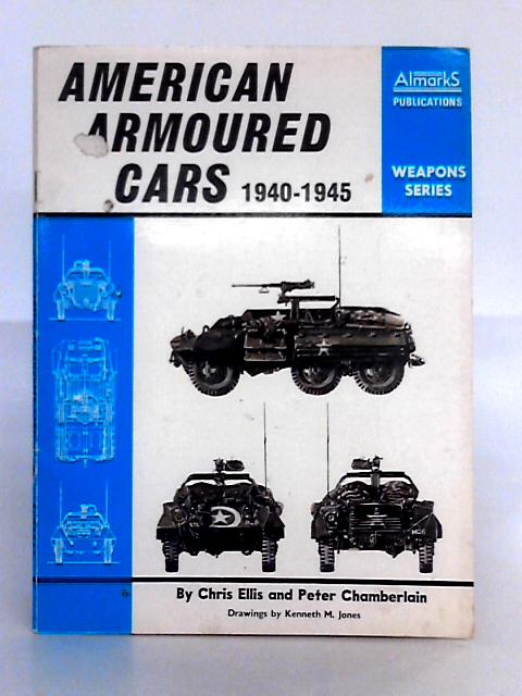 American Armoured Cars, 1940-1945 By Chris Ellis, Peter Chamberlain