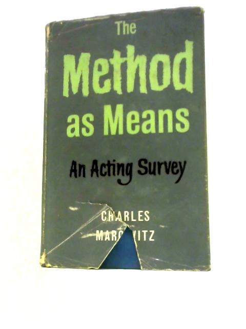 The Method as Means: An Acting Survey By Charles Marowitz