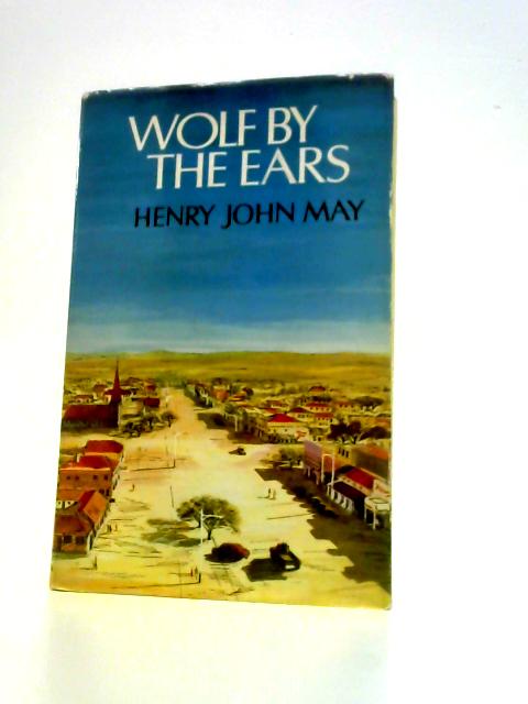 Wolf by the Ears By Henry John May