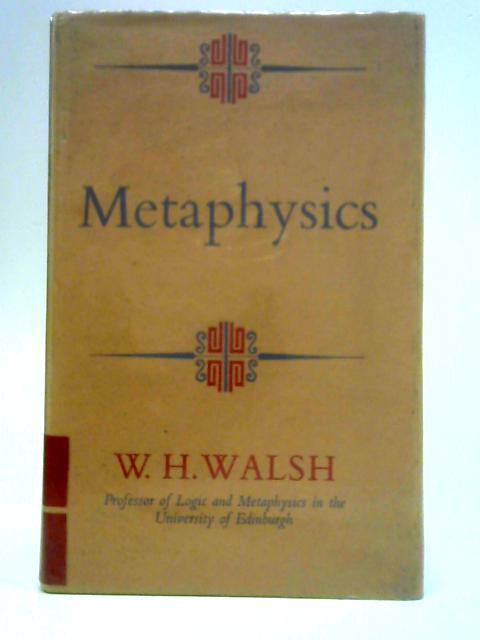 Metaphysics par W. H. Walsh