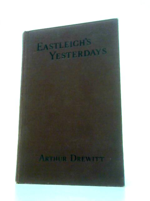 Eastleigh's Yesterdays By Arthur Drewitt