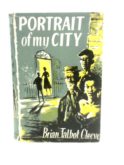 Portrait of My City By Brian Talbot Cleeve