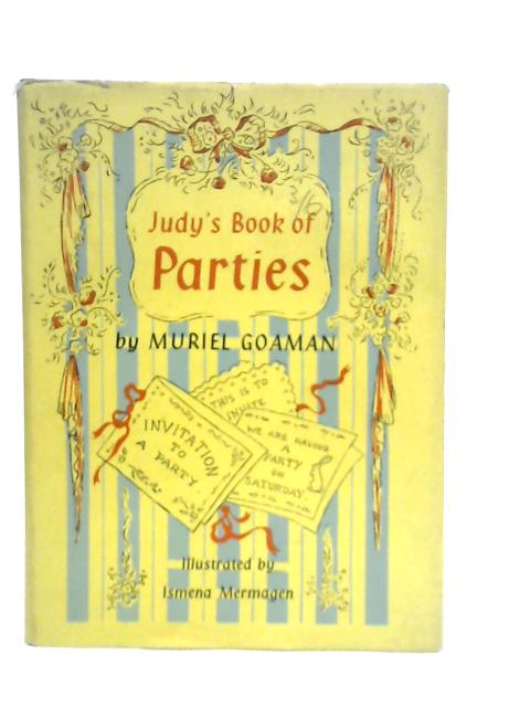 Judy's Book of Parties By Muriel Goaman