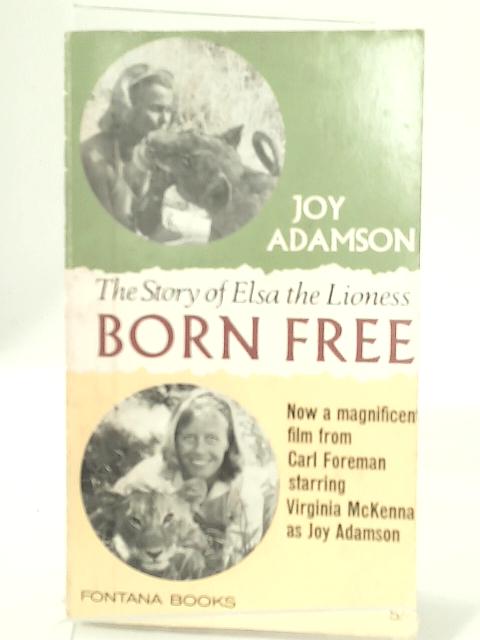 Born Free the Story of Elsa the Lioness By Joy Adamson