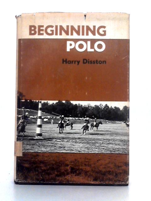 Beginning Polo par Harry Disston