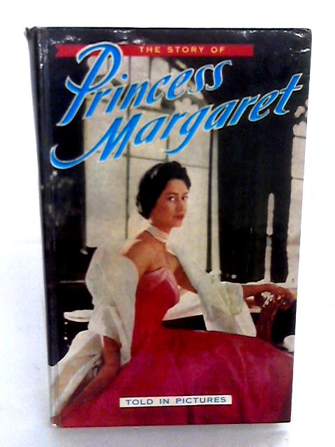 The Story Of Princess Margaret By None stated