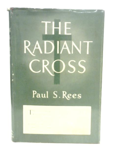 The Radiant Cross By P.Rees