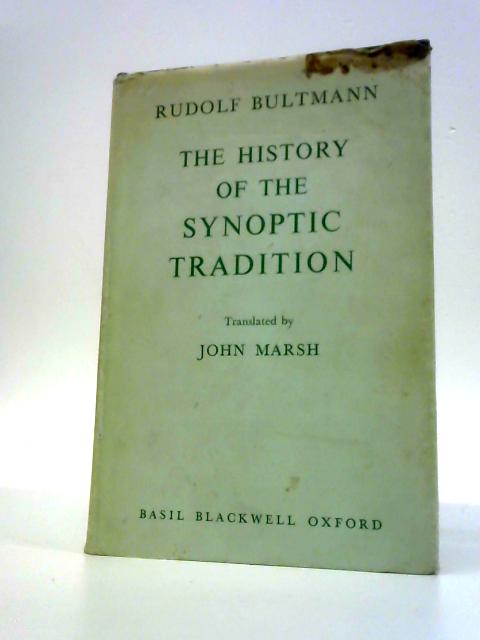 The History of the Synoptic Tradition par Rudolf Bultmann John Marsh (Trans.)
