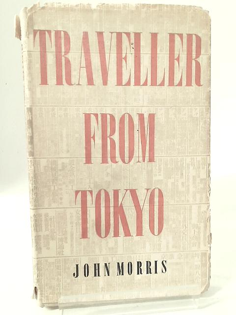 Traveller from Tokyo By John Morris