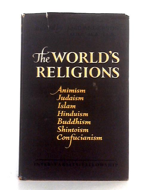 The World's Religions; Animism, Judaism, Islam, Hinduism, Buddhism, Shinto, Confucianism By J.N.D. Anderson (ed.)