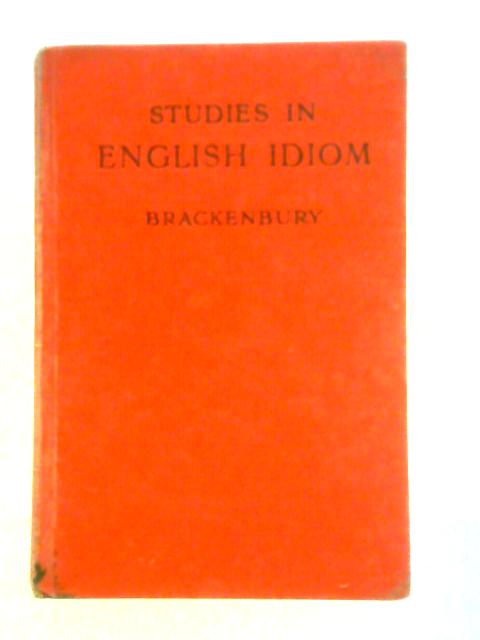 Studies in English Idiom By G. Brackenbury