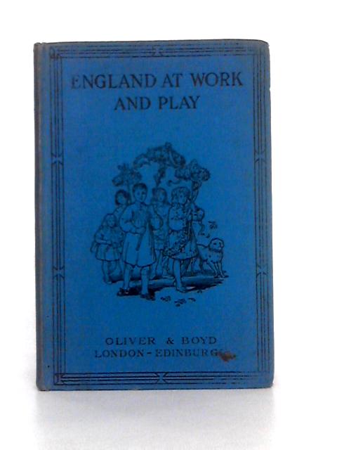 England at Work and Play von Margaret Riach