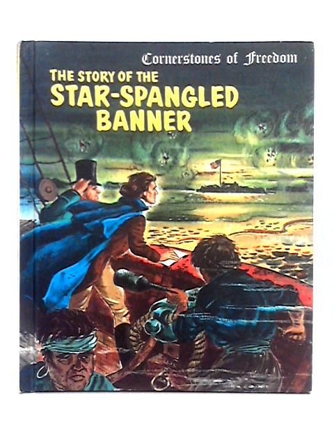 The Story of the Star-Spangled Banner By Natalie Miller
