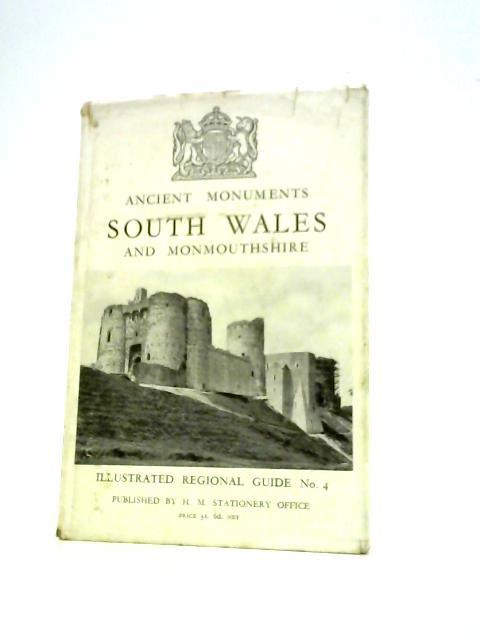 Illustrated Regional Guides to Ancient Monuments in the Ownership or Guardianship of The Ministry of Works. Volume IV. South Wales and Monmouthshire von Sir Cyril Fox