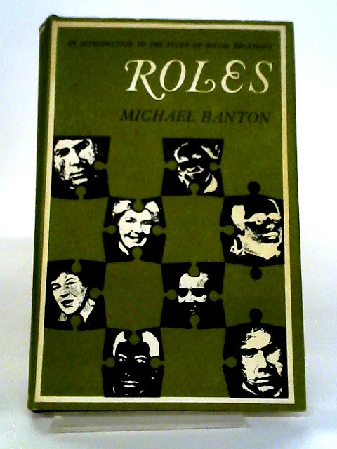 Roles: An Introduction To The Study Of Social Relations By Michael Banton