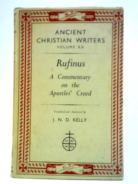 Rufinus: A Commentary on the Apostles' Creed By Rufinus J. N. D. Kelly (Trans.)