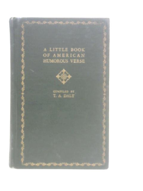 A Little Book of American Humorous Verse By T.A.Daly