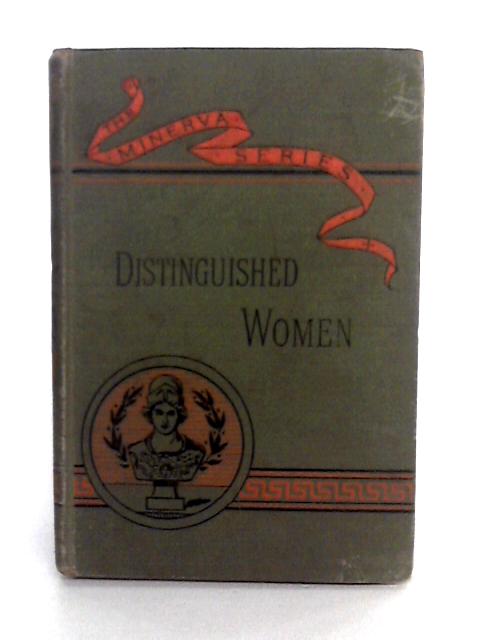 Distinguished Women By E. Illingworth