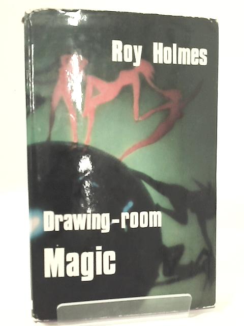 Drawing Room Magic By Roy Holmes