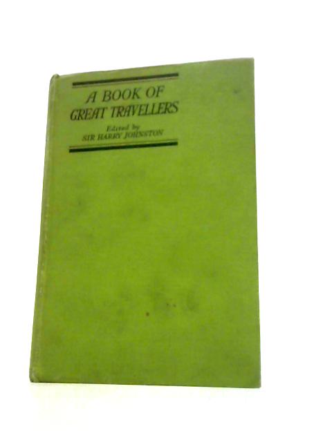 A Book of Great Travellers By Sir Harry Johnston (Ed.)