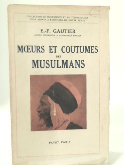 Moeurs et coutumes des musulmans. By Gautier