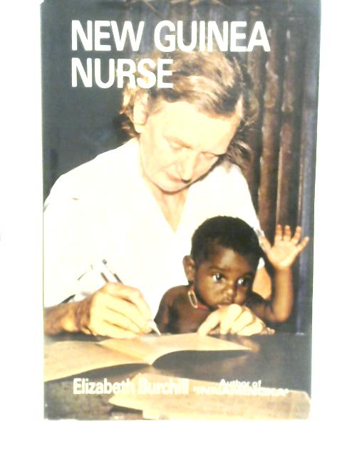 New Guinea Nurse By Elizabeth Burchill