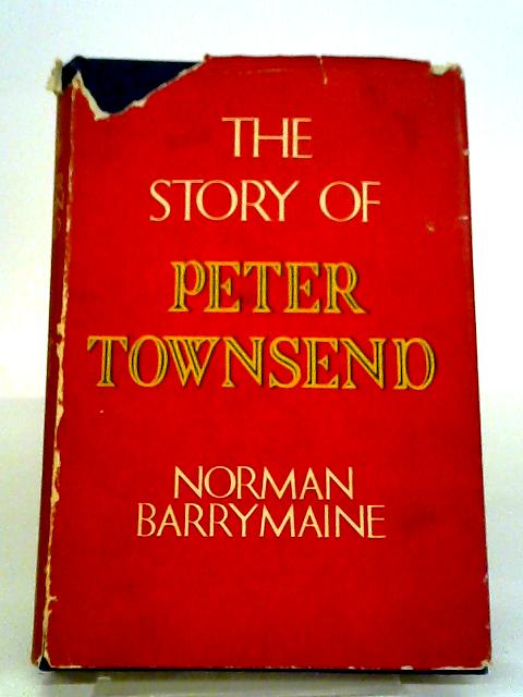 The Story of Peter Townsend von Norman Barrymaine