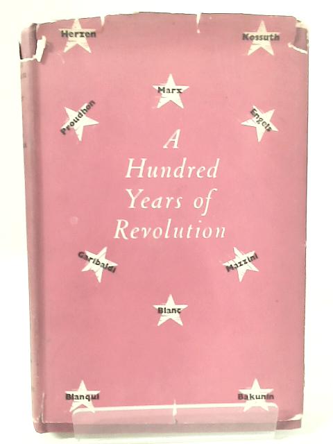 A Hundred Years of Revolution, 1848 and After par George Woodcock (Editor)