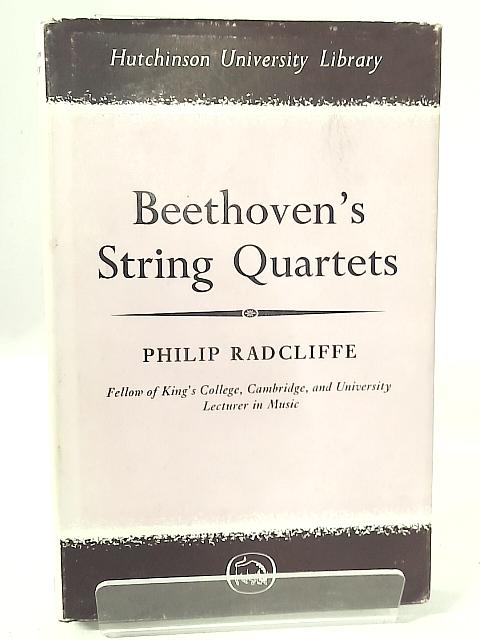 Beethoven's String Quartets (University Library) By P. Radcliffe