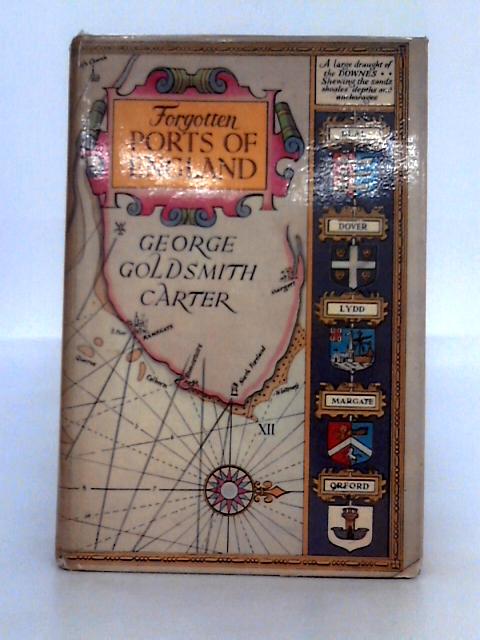 Forgotten Ports of England By George Goldsmith Carter