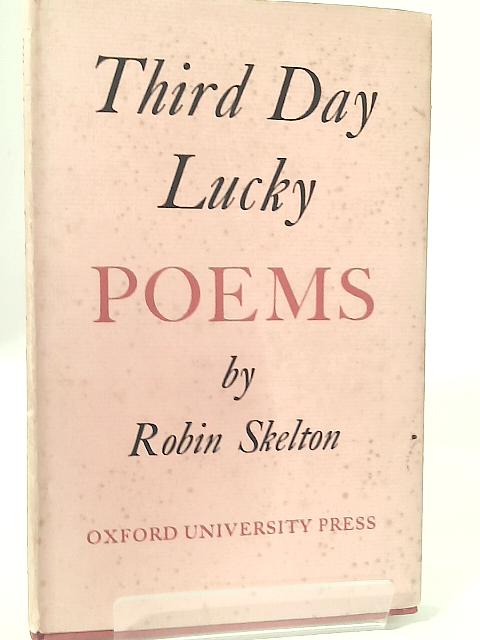 Third Day Lucky By Robin Skelton