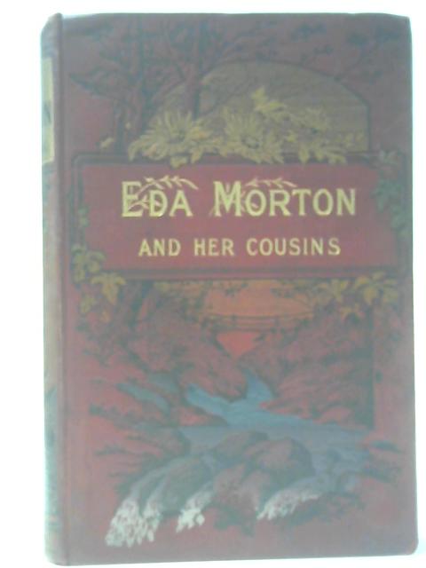 Eda Morton and Her Cousins Or School-Room Days By M M Bell