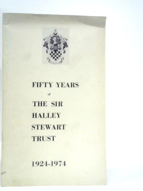 Fifty Years of the Sir Halley Stewart Trust