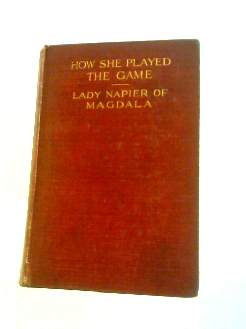 How She Played the Game By Lady Napier of Magdala