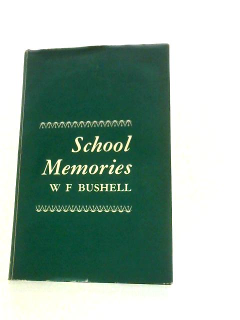 School Memories von W.F.Bushell