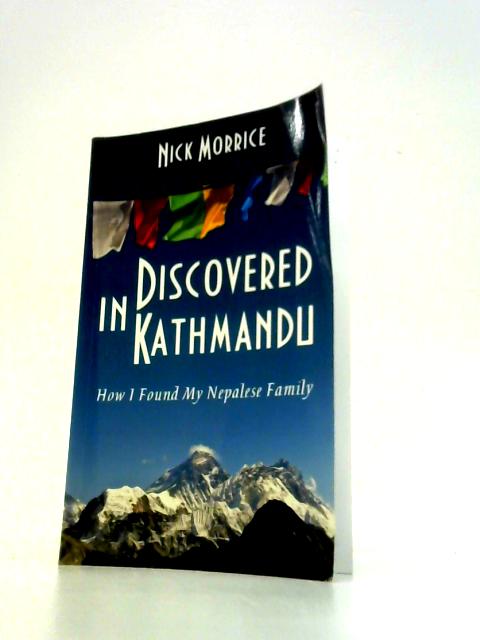 Discovered in Kathmandu: How I Found My Nepalese Family By David Morrice