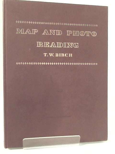 Map and Photo Reading. By T. W. Birch