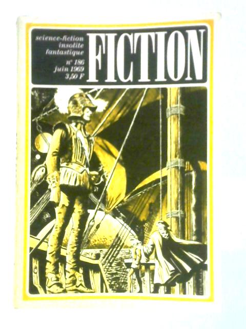 Fictions - Science-fiction Insolite Fantastique: No. 186 Juin 1969 By Various
