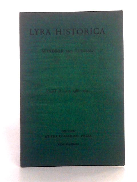 Lyra Historica: Poems of British History, A.D. 61-1910 - Part II A.D. 1388-1641 von M.E. Windsor, J. Turral (eds.)