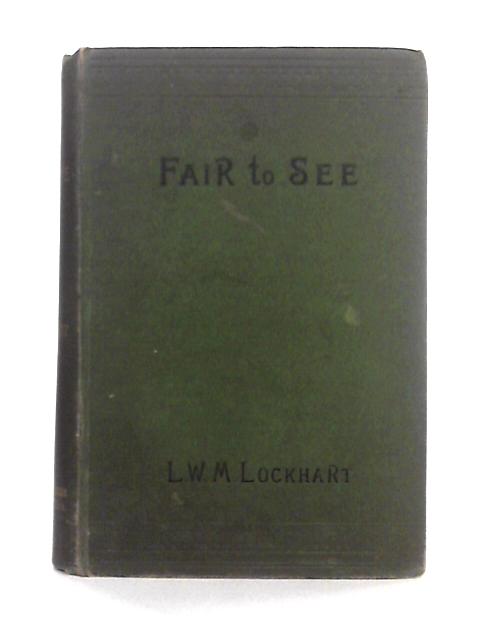 Fair to See By Laurence W.M. Lockhart