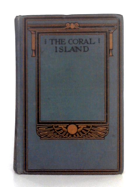 The Coral Island By R.M. Ballantyne