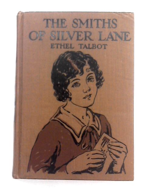 The Smiths of Silver Lane By Ethel Talbot