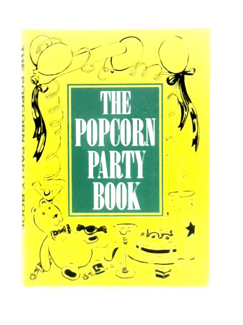 The Popcorn Party Book By The Popcorn Institute