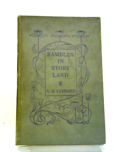 Rambles in Storyland von S.M. Lehrman