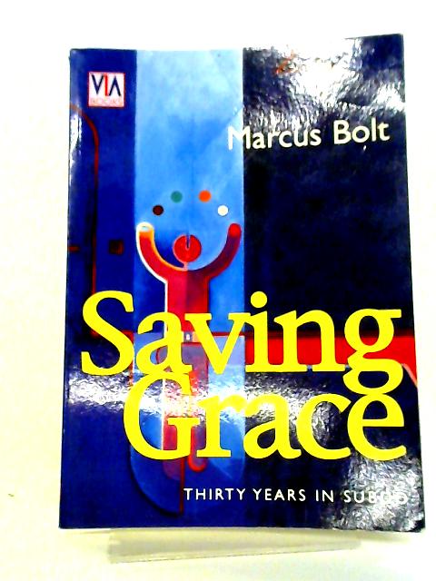 Saving Grace: Thirty Years In Subud By Marcus Bolt